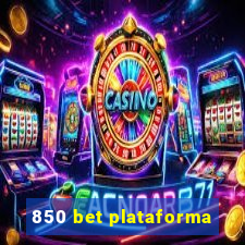 850 bet plataforma